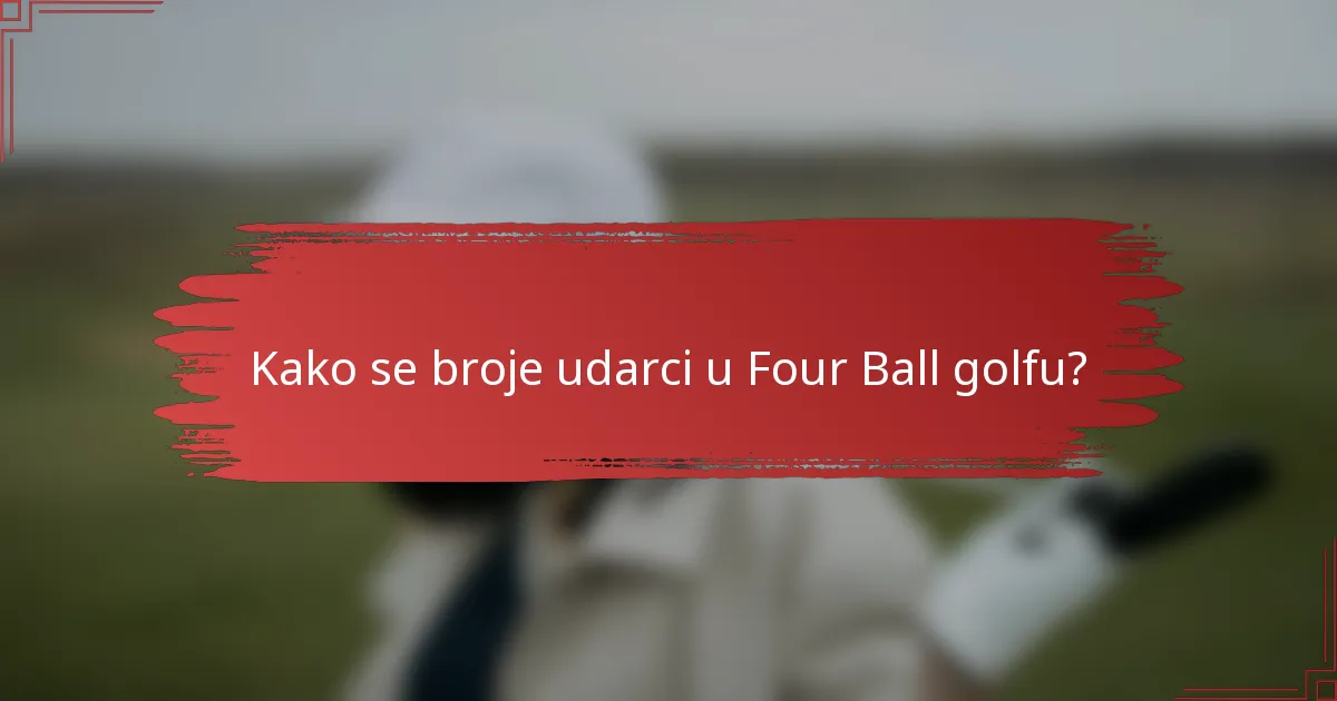 Kako se broje udarci u Four Ball golfu?