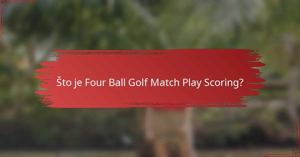 Što je Four Ball Golf Match Play Scoring?